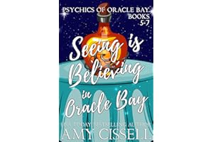 Seeing Is Believing In Oracle Bay (Books 5-7): Hell and High Water, Tempest in a Teapot, Elements of Surprise (Psychics of Or