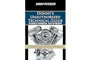 Donny’S Unauthorized Technical Guide to Harley-Davidson, 1936 to Present: Volume Iv: Performancing the Evolution