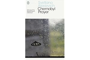 Chernobyl Prayer: Voices from Chernobyl (Penguin Modern Classics)