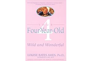 Your Four-Year-Old: Wild and Wonderful