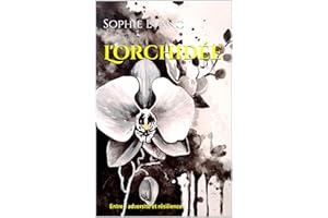 L'orchidée: Entre adversité et résilience. (French Edition)