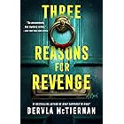 Three Reasons for Revenge: A Novel &ndash; A Gripping Detective Thriller Where Unconnected Lives Converge in Deadly Deception