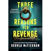 Three Reasons for Revenge: A Novel &ndash; A Gripping Detective Thriller Where Unconnected Lives Converge in Deadly Deception