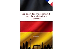 Apprendre l'allemand par des histoires courtes: Apprendre par de courtes histoires audio et des traductions claires (French E