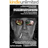 A Whole Bag of Crazy: Sordid Tales of Hookers, Weed, and Grindhouse Movies