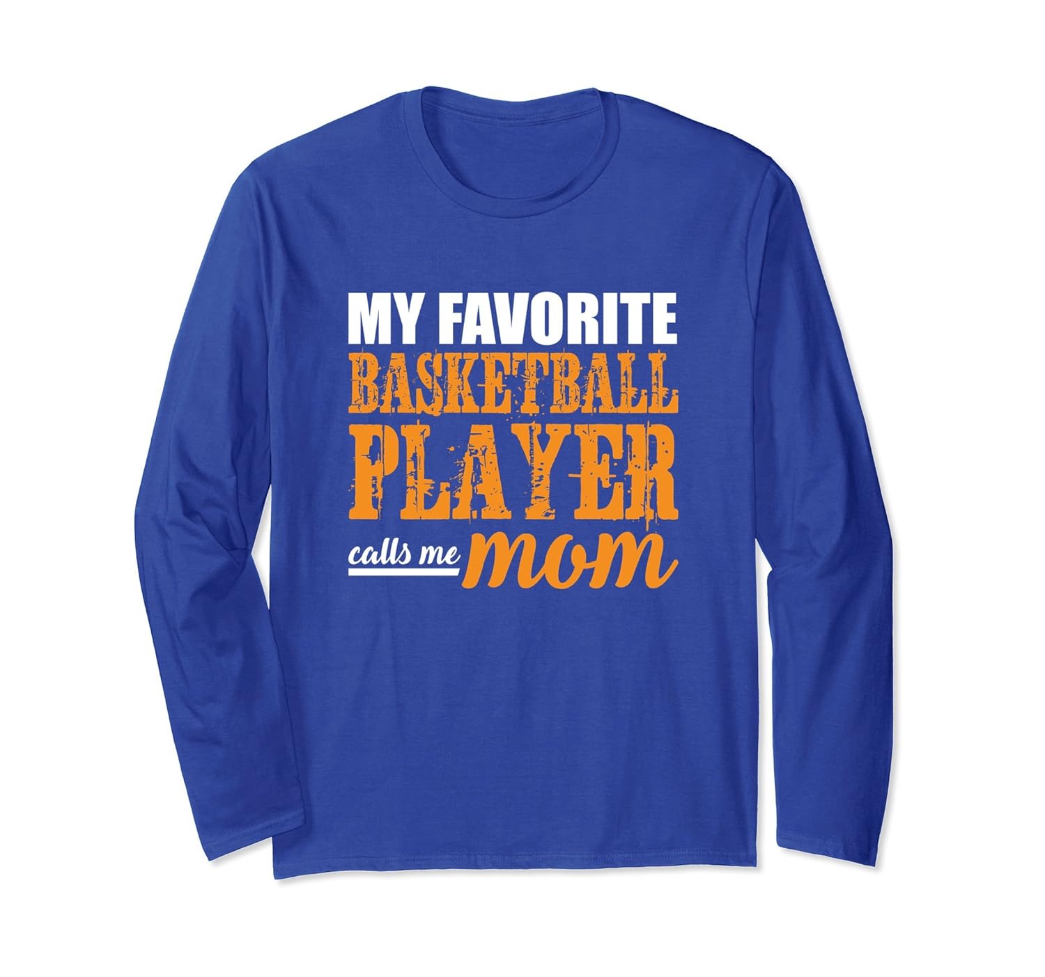 Basketball Long Sleeve Shirt My Favorite Player Calls Me Mom-anz