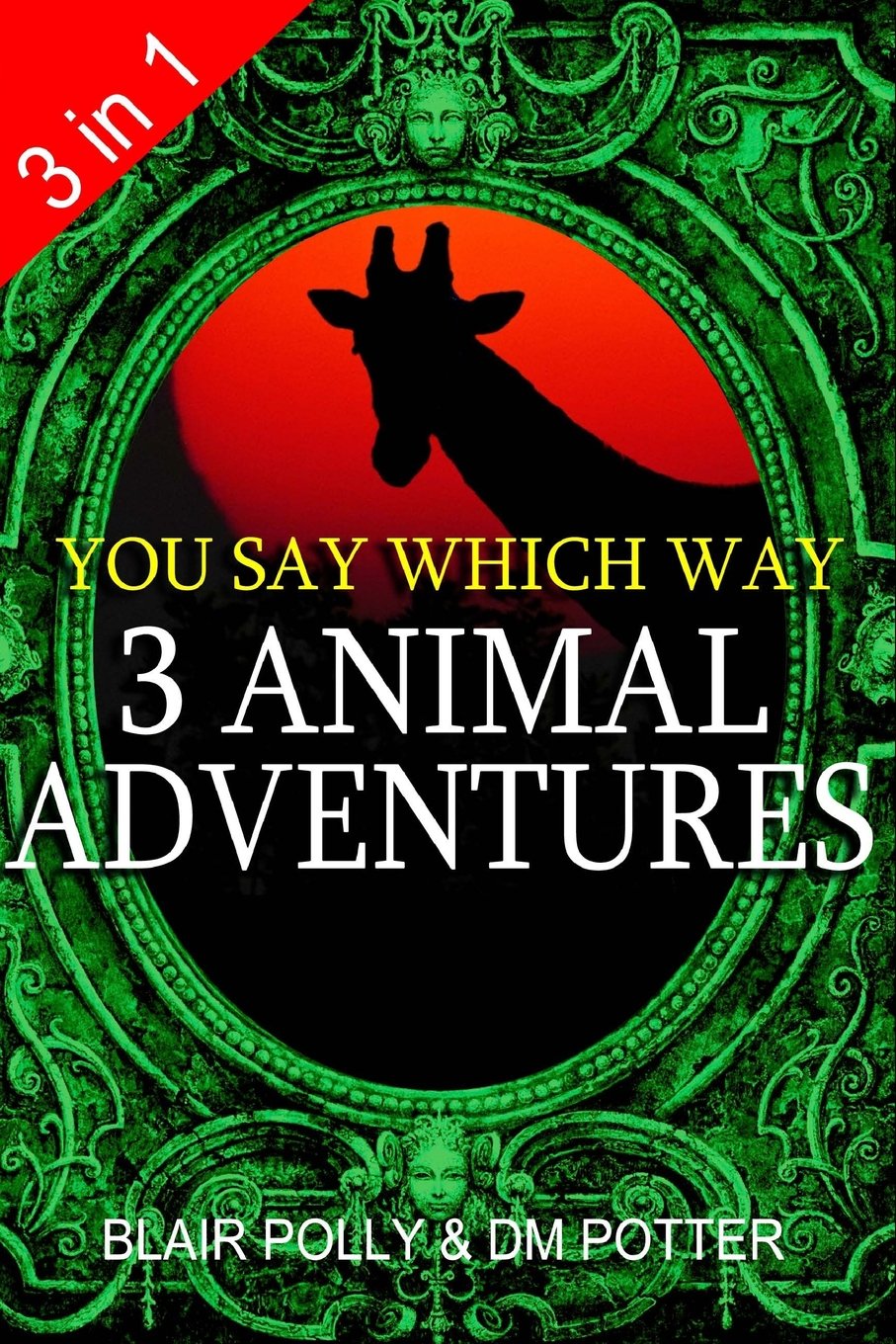 Amazon Com Three Animal Adventures Set Of Three Books Lost In Lion Country Dinosaur Canyon Island Of Giants You Say Which Way 9781986219952 Polly Blair Potter Dm Books