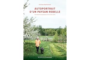 Autoportrait d'un paysan rebelle: Une histoire de pommes, de vin et de crottin (French Edition)