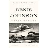 Train Dreams: A Novella