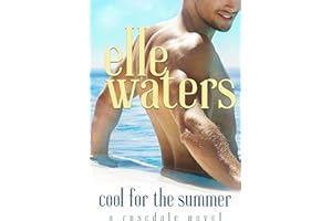 Cool for the Summer: A Small Town M/M Summer Fling Romance (Rosedale Seasons Book 2)