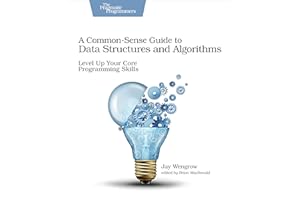 A Common-Sense Guide to Data Structures and Algorithms: Level Up Your Core Programming Skills