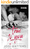True to You (A Love Happens Novel Book 3)