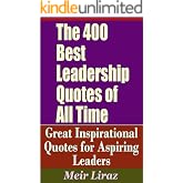 The 400 Best Leadership Quotes of All Time - Great Inspirational Quotes for Aspiring Leaders