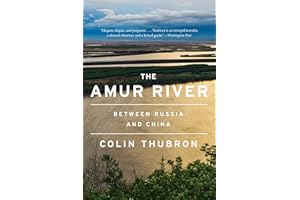 The Amur River: Between Russia and China
