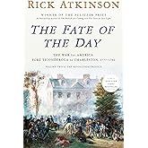 The Fate of the Day: The War for America, Fort Ticonderoga to Charleston, 1777-1780 (Revolution Trilogy, 2)