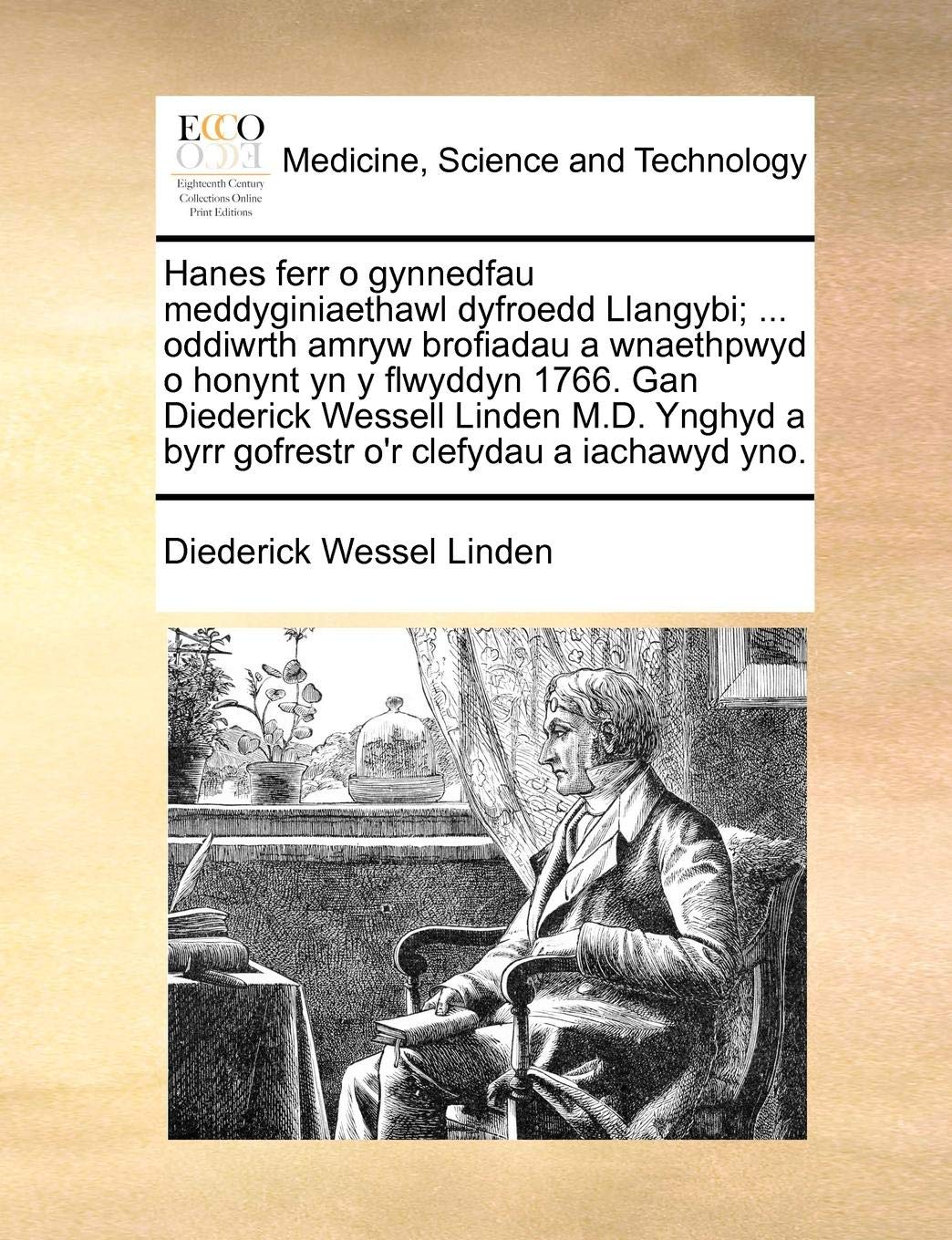 Hanes Ferr O Gynnedfau Meddyginiaethawl Dyfroedd Llangybi Oddiwrth Amryw Brofiadau A Wnaethpwyd O Honynt Yn Y Flwyddyn 1766 Gan Diederick A Byrr Gofrestr O R Clefydau A Iachawyd Yno Amazon Co Uk Diederick