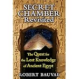 Secret Chamber Revisited: The Quest for the Lost Knowledge of Ancient Egypt