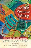 The True Secret of Writing: Connecting Life with Language