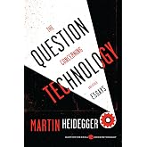 The Question Concerning Technology, and Other Essays: Essential Philosophy of Science―Accessible and Still Relevant Today (Harper Perennial Modern Thought, 58)