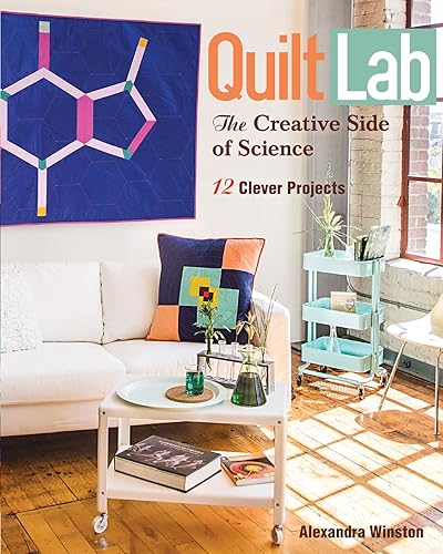 Download Quilt Lab: The Creative Side of Science: 12 Clever Projects PDF