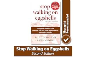Stop Walking on Eggshells: Taking Your Life Back When Someone You Care About Has Borderline Personality Disorder