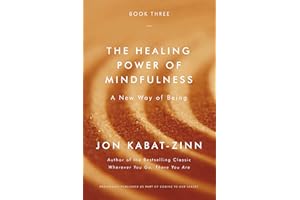 The Healing Power of Mindfulness: A New Way of Being