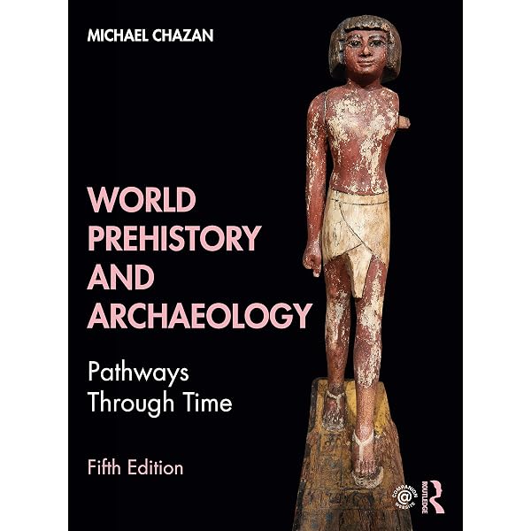 World Prehistory and the Anthropocene: Mccorriston, Joy, Field