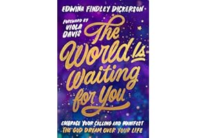 The World Is Waiting for You: Embrace Your Calling and Manifest the God Dream Over Your Life – A Humorous and Faith-Filled Gu
