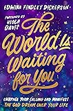 The World Is Waiting for You: Embrace Your Calling