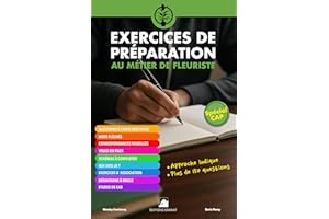 Exercices de Préparation au Métier de Fleuriste : Approche ludique - Plus de 150 questions - Exercices adaptés au terrain (De