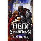 Heir to the Sundered Crown (The Sundered Crown Saga Book 1)