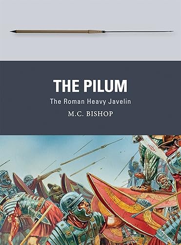 Download The Pilum: The Roman Heavy Javelin PDF