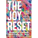 The Joy Reset: Six Ways Trauma Steals Happiness and How to Win it Back