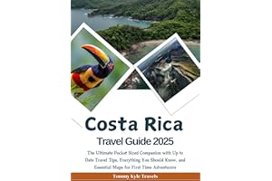 Costa Rica Travel Guide 2025: The Ultimate Pocket Sized Companion with Up to Date Travel Tips, Everything You Should Know, an