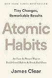 Atomic Habits: an Easy & Proven Way to Build Good Habits and Break Bad Ones