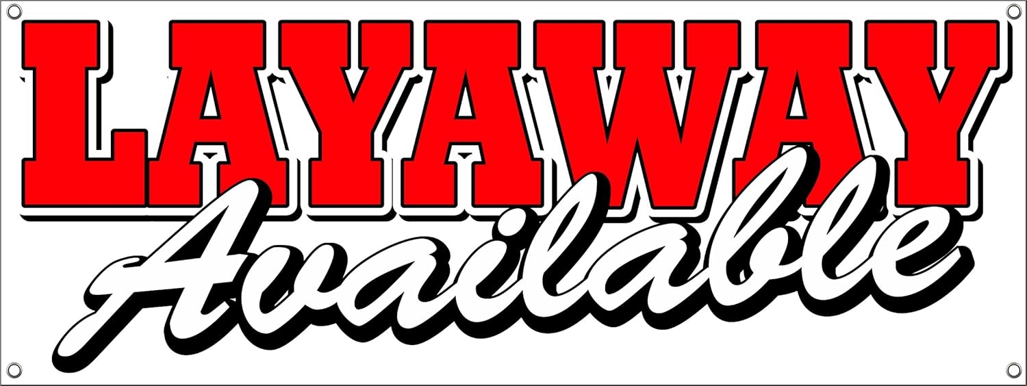 LAYAWAY AVAILABLE VINYL BANNER SIGN layaway buy now pay