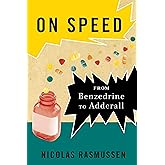On Speed: From Benzedrine to Adderall