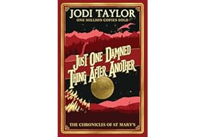 Just One Damned Thing After Another (Chronicles of St. Mary's)