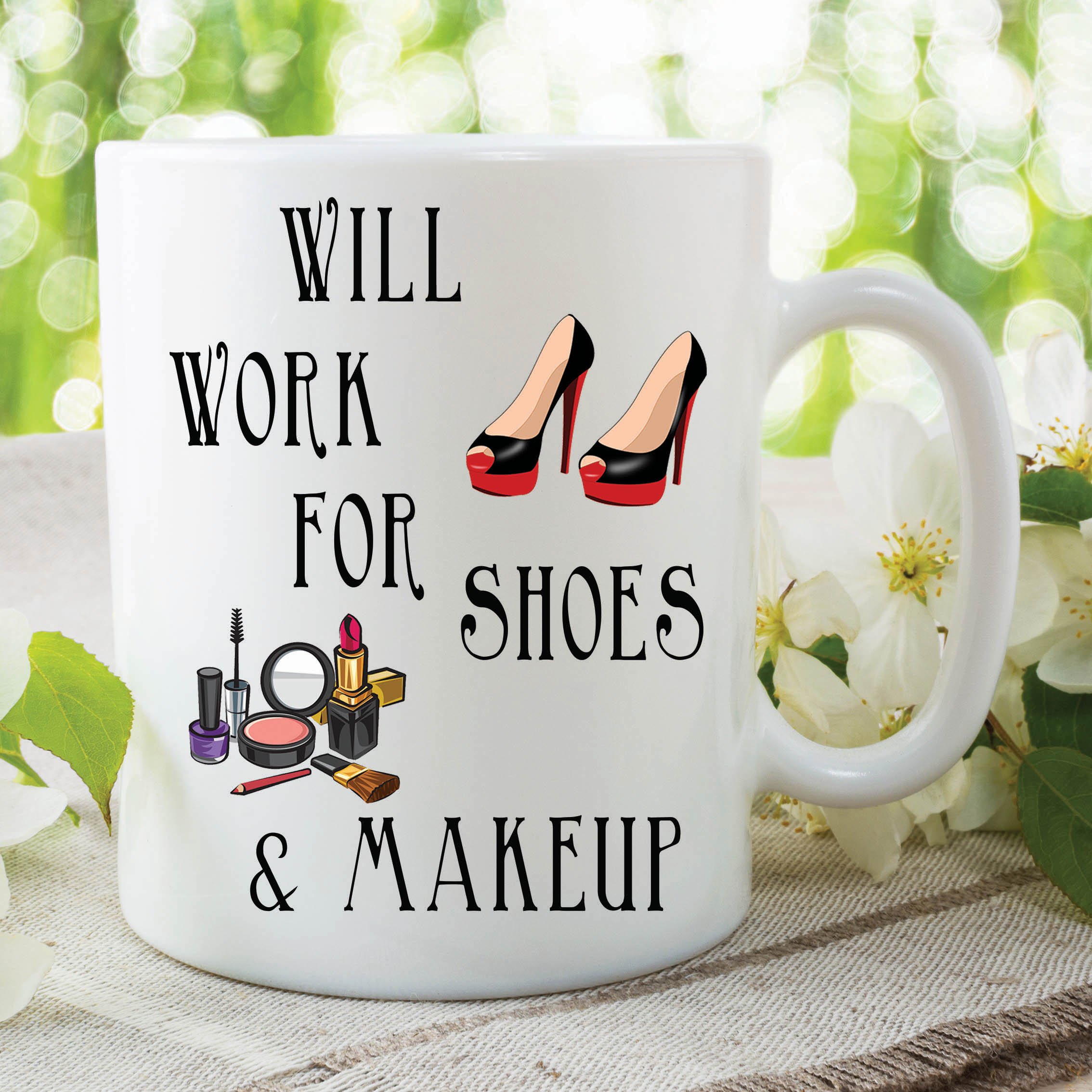 Humour Funny Novelty Mug Will Work Shoes Makeup Kitchen Cup Work Gift WSDMUG266