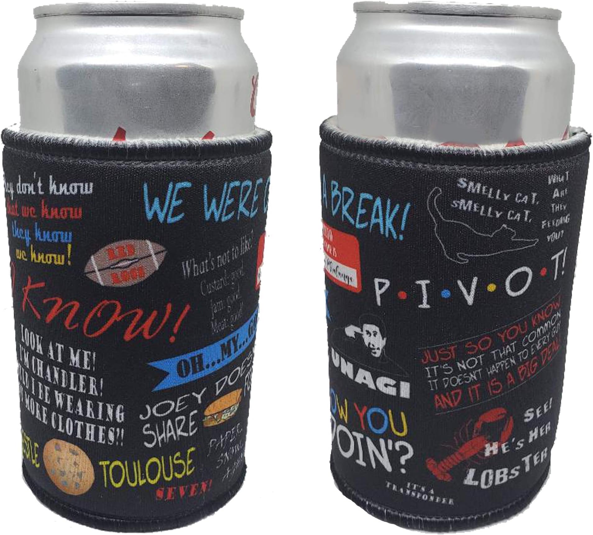 Friends TV Show Memorable Saying Insulated Can/Bottle Cooler - Keep your drink cold longer while enjoying some of your favorite phrases such as Pivot!, Unagi, and more!