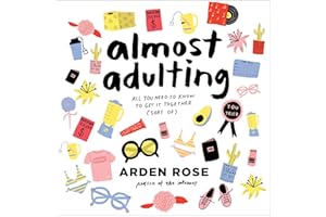 Almost Adulting: All You Need to Know to Get It Together (Sort Of)