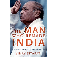 The Man Who Remade India: A Biography of P.V. Narasimha Rao (Modern South Asia) book cover