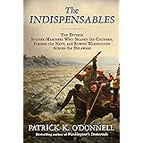 The Indispensables: The Diverse Soldier-Mariners Who Shaped the Country, Formed the Navy, and Rowed Washington Across the Del