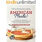 A Revised and Standard Way of Cooking American Meals!: Interesting American Recipes Bound to Give You a Run for Your Time and Effort! (The Most American Recipe Collection)