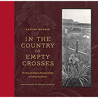 In the Country of Empty Crosses: The Story of a Hispano Protestant Family in Catholic New Mexico book cover