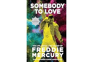 Somebody to Love: The Life, Death and Legacy of Freddie Mercury