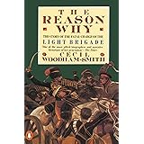 The Reason Why: The Story of the Fatal Charge of the Light Brigade