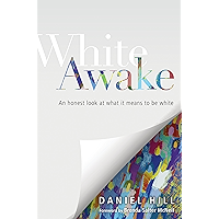 White Awake: An Honest Look at What It Means to Be White book cover
