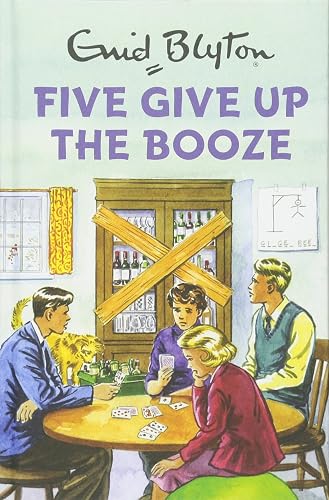 Five Give Up the Booze (Enid Blyton for Grown Ups)