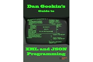Dan Gookin's Guide to XML and JSON Programming
